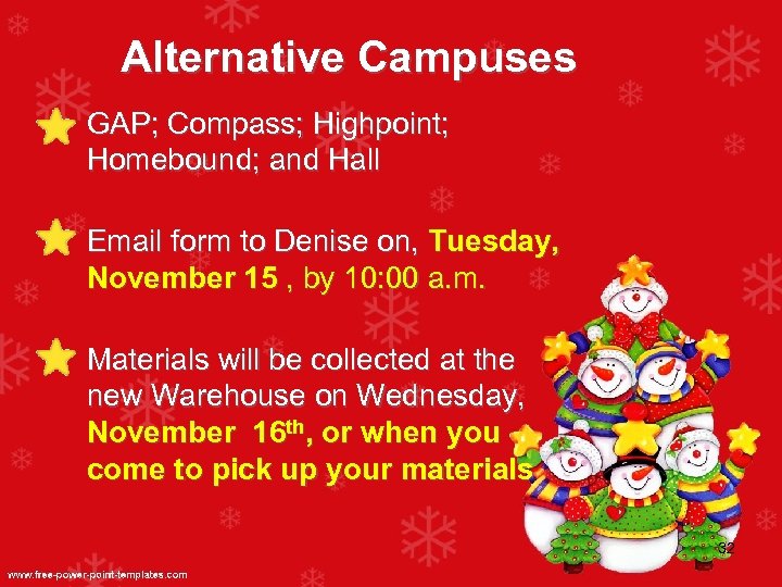 Alternative Campuses • GAP; Compass; Highpoint; Homebound; and Hall • Email form to Denise