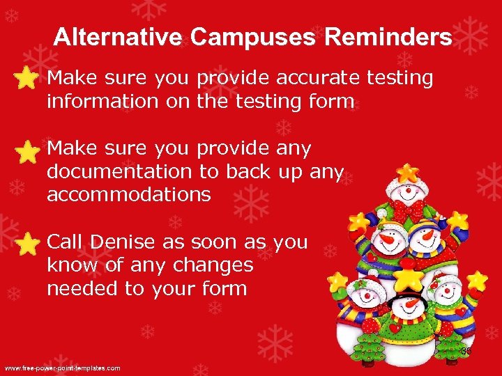 Alternative Campuses Reminders Make sure you provide accurate testing information on the testing form