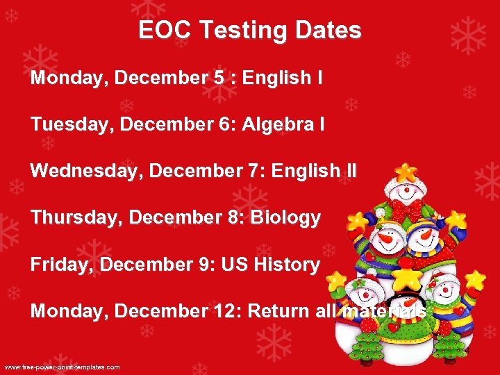 EOC Testing Dates Monday, December 5 : English I Tuesday, December 6: Algebra I