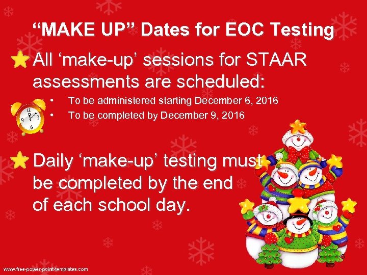 “MAKE UP” Dates for EOC Testing • All ‘make-up’ sessions for STAAR assessments are