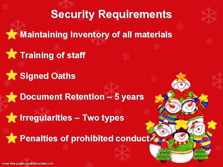 Security Requirements • Maintaining Inventory of all materials • Training of staff • Signed