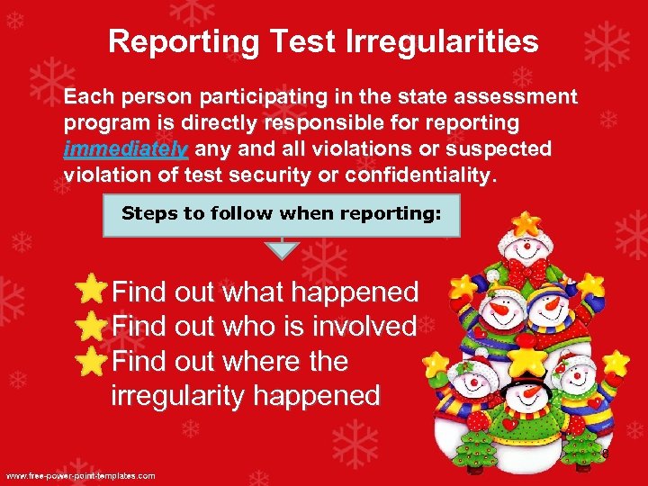 Reporting Test Irregularities Each person participating in the state assessment program is directly responsible