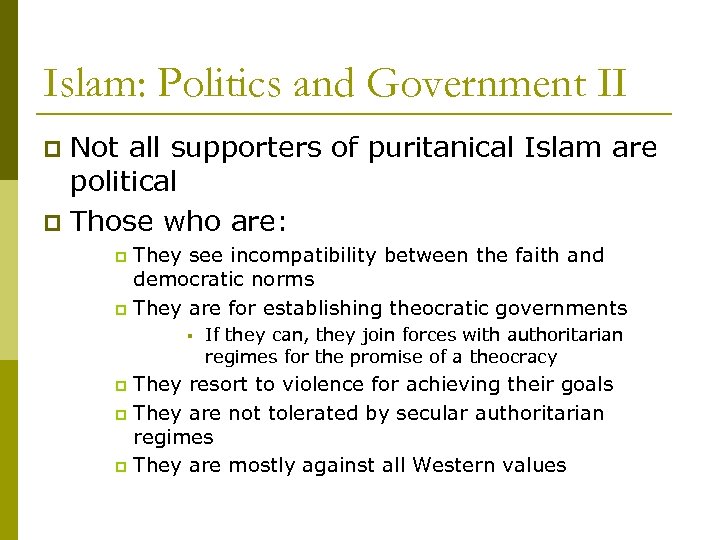 Islam: Politics and Government II Not all supporters of puritanical Islam are political p