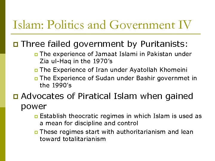 Islam: Politics and Government IV p Three failed government by Puritanists: The experience of