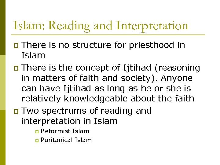 Islam: Reading and Interpretation There is no structure for priesthood in Islam p There