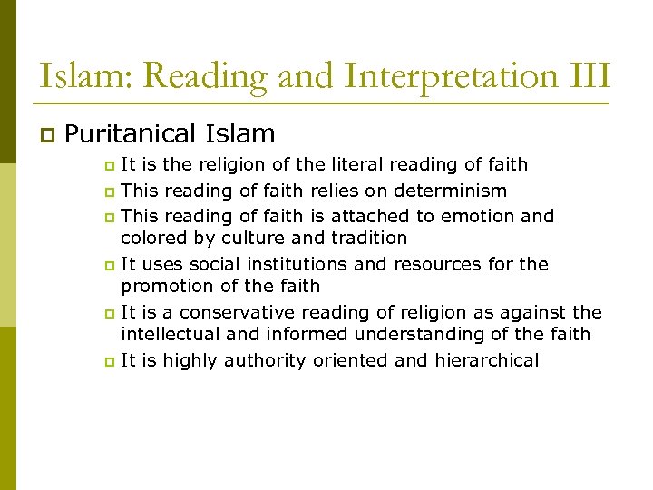 Islam: Reading and Interpretation III p Puritanical Islam It is the religion of the