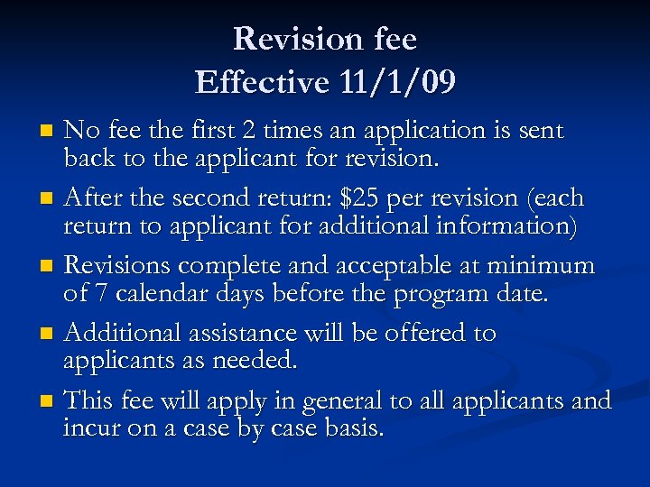 Revision fee Effective 11/1/09 No fee the first 2 times an application is sent
