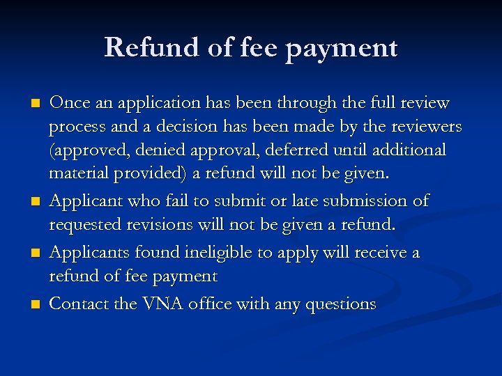 Refund of fee payment n n Once an application has been through the full