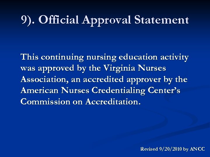 9). Official Approval Statement This continuing nursing education activity was approved by the Virginia