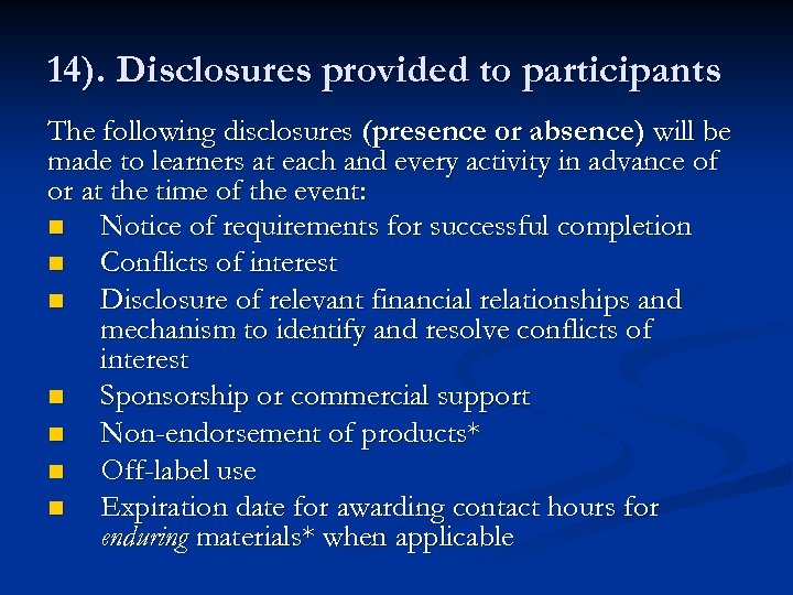 14). Disclosures provided to participants The following disclosures (presence or absence) will be made