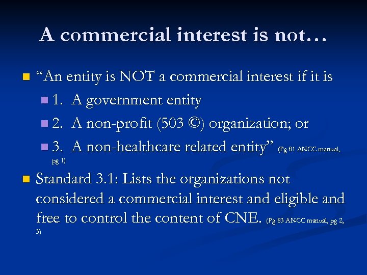 A commercial interest is not… n “An entity is NOT a commercial interest if