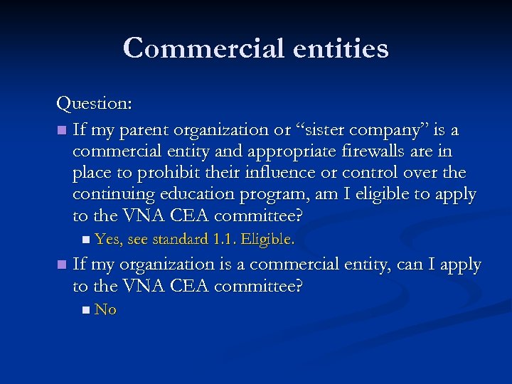 Commercial entities Question: n If my parent organization or “sister company” is a commercial