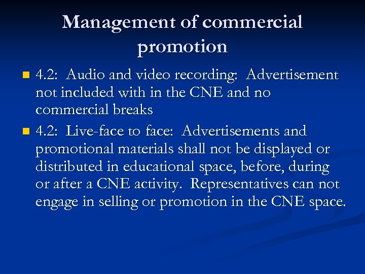 Management of commercial promotion 4. 2: Audio and video recording: Advertisement not included with