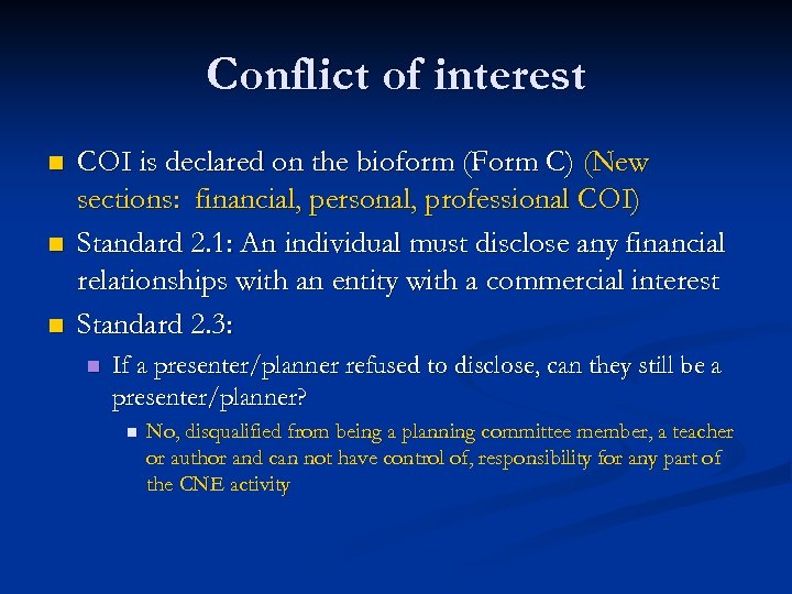 Conflict of interest n n n COI is declared on the bioform (Form C)