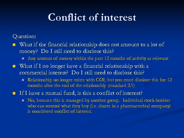 Conflict of interest Question: n What if the financial relationship does not amount to