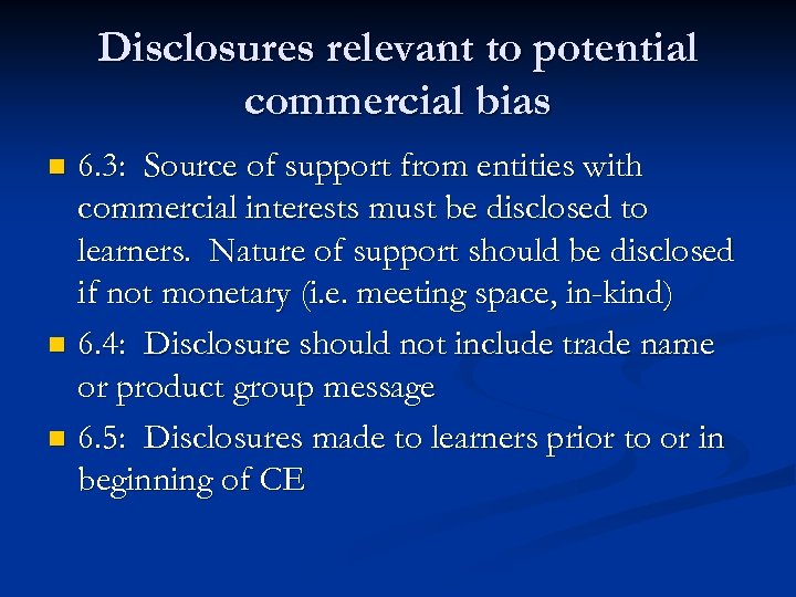 Disclosures relevant to potential commercial bias 6. 3: Source of support from entities with