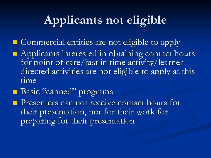 Applicants not eligible Commercial entities are not eligible to apply n Applicants interested in