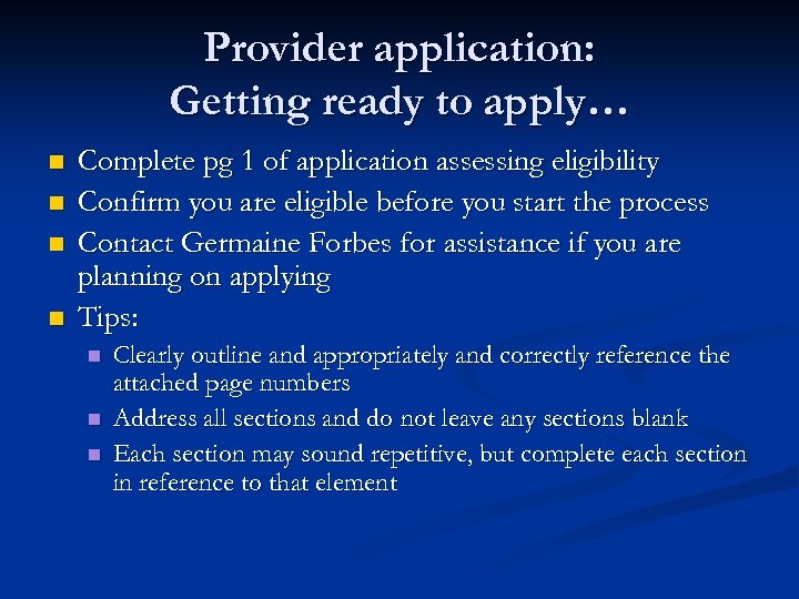 Provider application: Getting ready to apply… n n Complete pg 1 of application assessing