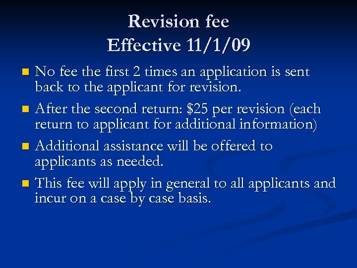 Revision fee Effective 11/1/09 No fee the first 2 times an application is sent