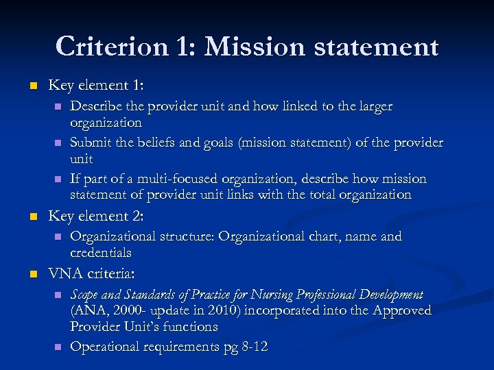 Criterion 1: Mission statement n Key element 1: n n Key element 2: n