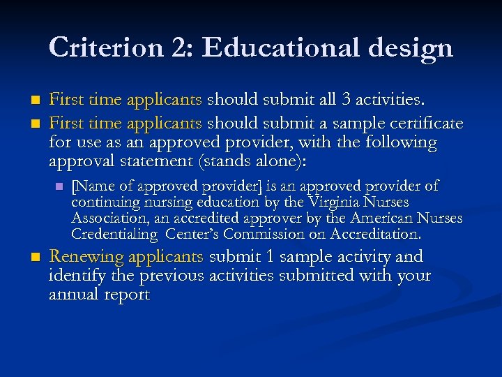 Criterion 2: Educational design n n First time applicants should submit all 3 activities.