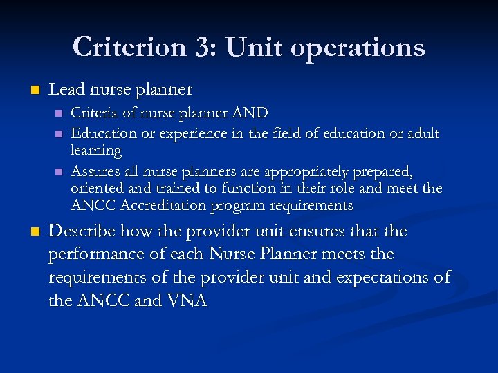 Criterion 3: Unit operations n Lead nurse planner n n Criteria of nurse planner