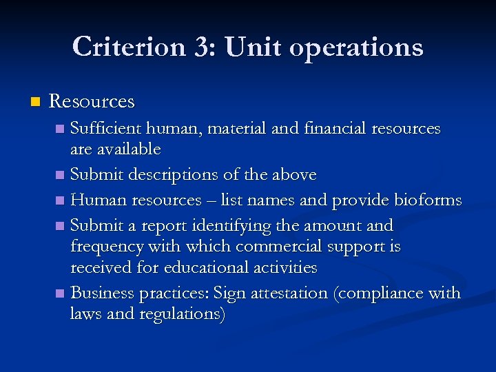 Criterion 3: Unit operations n Resources Sufficient human, material and financial resources are available