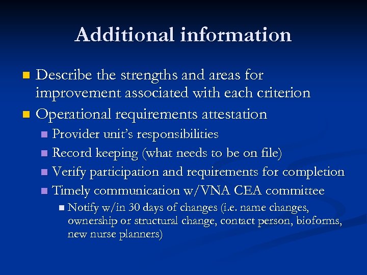 Additional information Describe the strengths and areas for improvement associated with each criterion n
