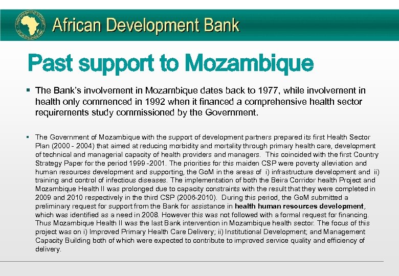 Past support to Mozambique § The Bank’s involvement in Mozambique dates back to 1977,