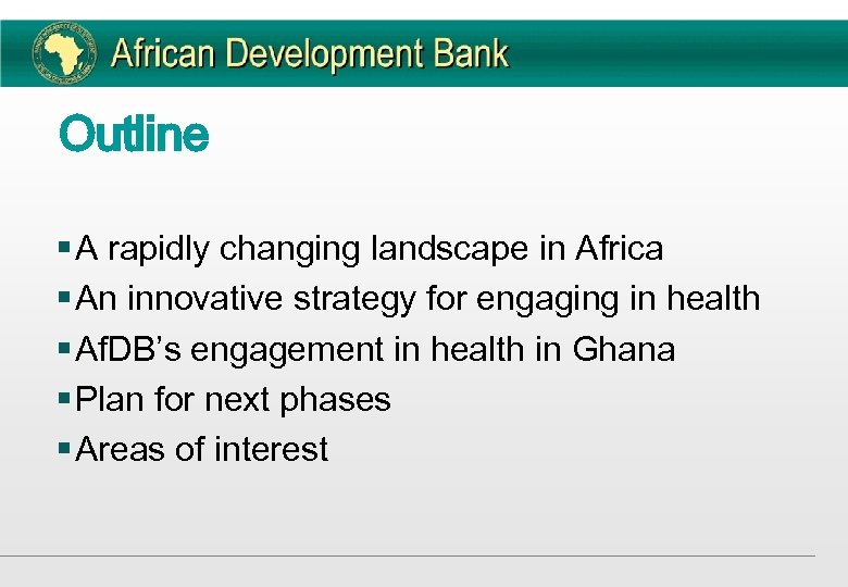 Outline § A rapidly changing landscape in Africa § An innovative strategy for engaging