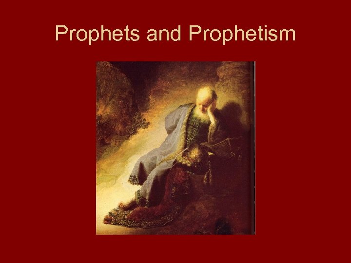 Prophets and Prophetism 