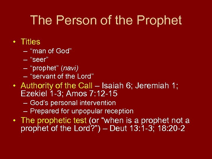 The Person of the Prophet • Titles – – “man of God” “seer” “prophet”