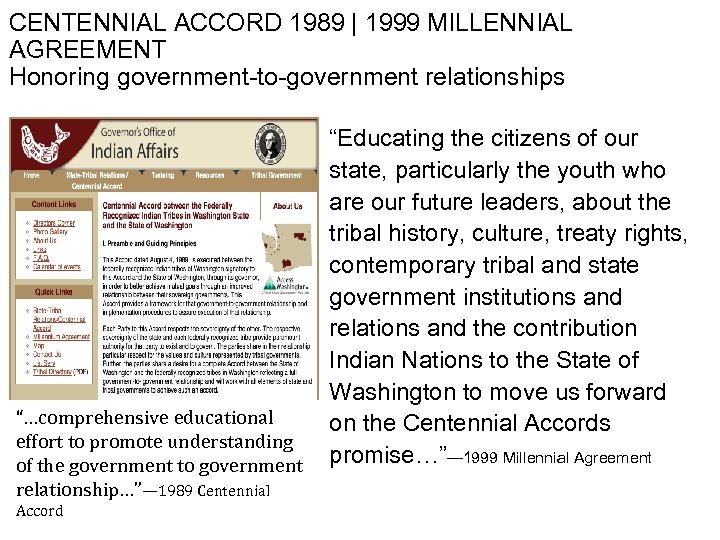 CENTENNIAL ACCORD 1989 | 1999 MILLENNIAL AGREEMENT Honoring government-to-government relationships “…comprehensive educational effort to