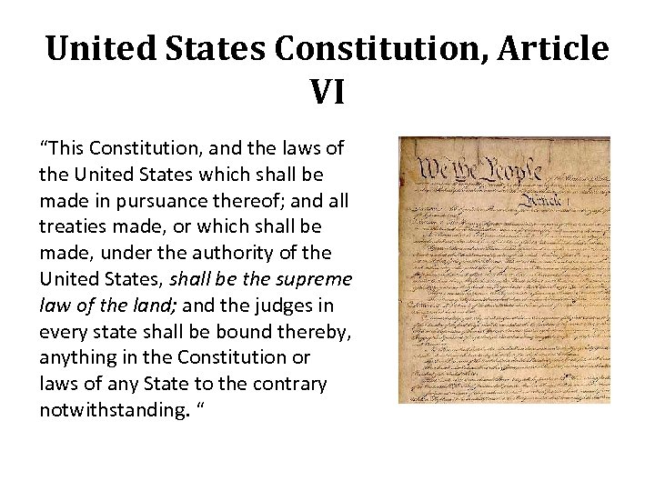 United States Constitution, Article VI “This Constitution, and the laws of the United States