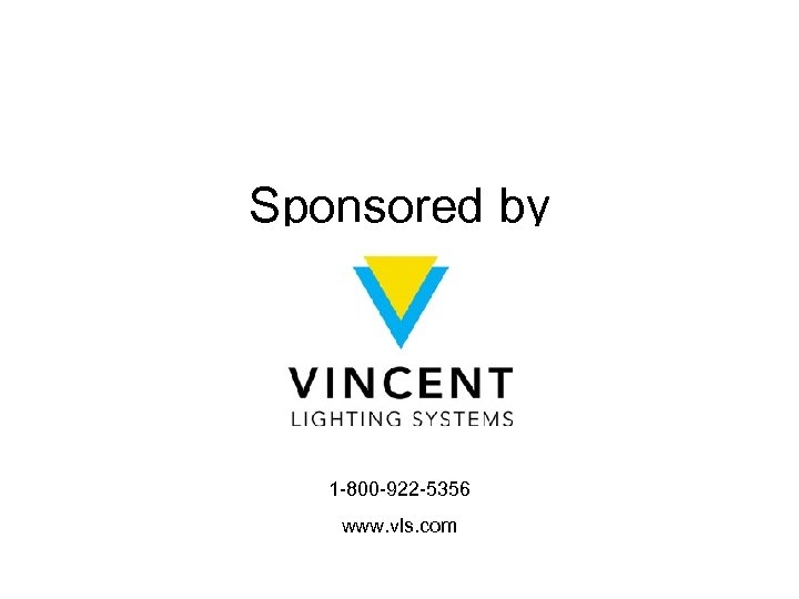 Sponsored by 1 -800 -922 -5356 www. vls. com 