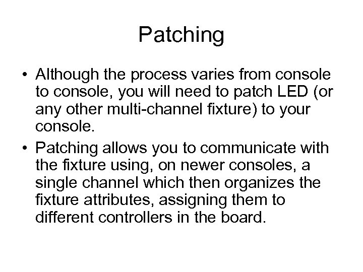 Patching • Although the process varies from console to console, you will need to