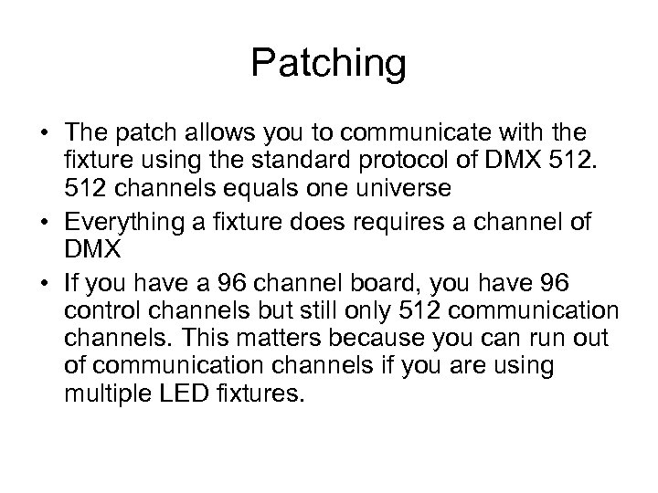 Patching • The patch allows you to communicate with the fixture using the standard