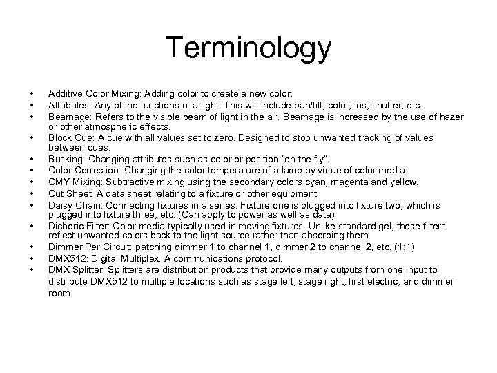 Terminology • • • • Additive Color Mixing: Adding color to create a new