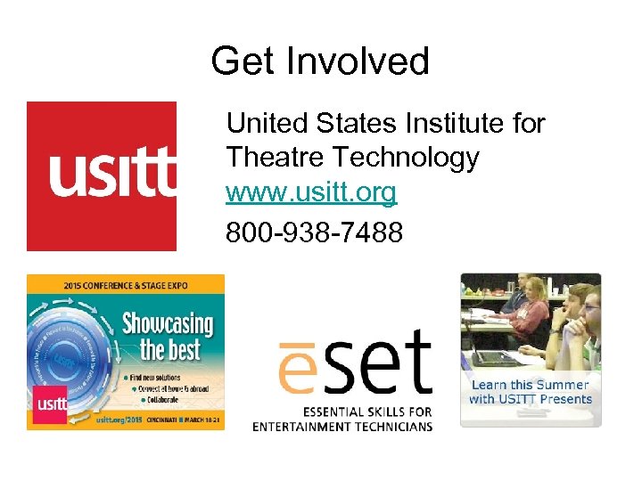 Get Involved United States Institute for Theatre Technology www. usitt. org 800 -938 -7488