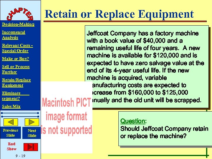 Retain or Replace Equipment Decision-Making Incremental Analysis Relevant Costs Special Order Make or Buy?