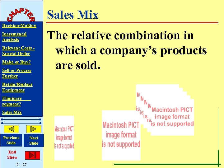 Sales Mix Decision-Making Incremental Analysis Relevant Costs Special Order Make or Buy? Sell or