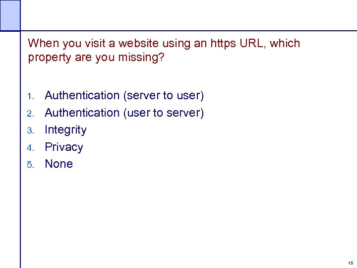 When you visit a website using an https URL, which property are you missing?