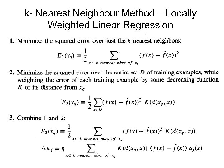 k- Nearest Neighbour Method – Locally Weighted Linear Regression 