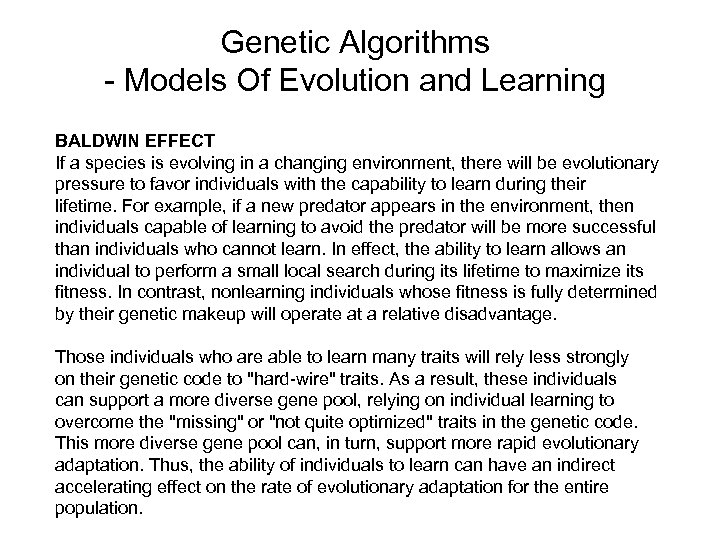 Genetic Algorithms - Models Of Evolution and Learning BALDWIN EFFECT If a species is