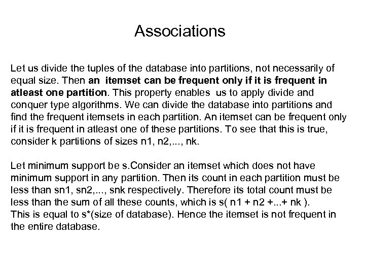 Associations Let us divide the tuples of the database into partitions, not necessarily of