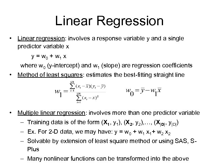 Linear Regression • Linear regression: involves a response variable y and a single predictor