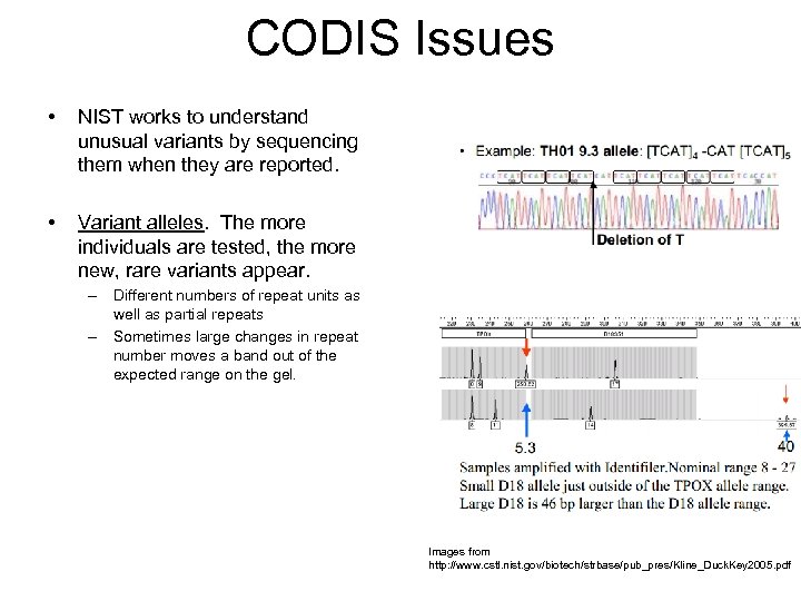 CODIS Issues • NIST works to understand unusual variants by sequencing them when they