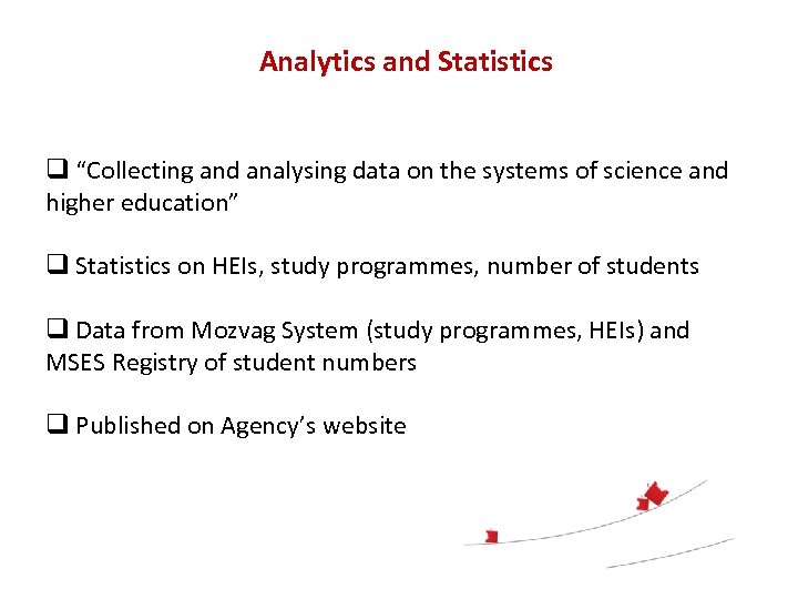 Analytics and Statistics q “Collecting and analysing data on the systems of science and