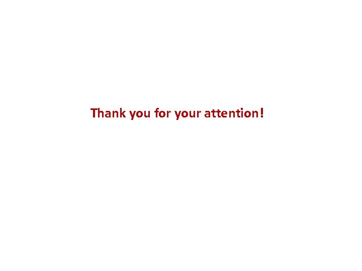 Thank you for your attention! 