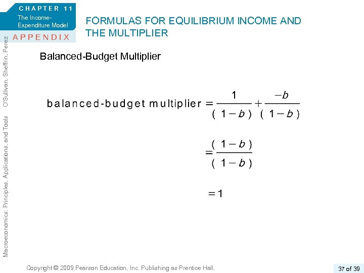 The Income. Expenditure Model APPENDIX FORMULAS FOR EQUILIBRIUM INCOME AND THE MULTIPLIER Balanced-Budget Multiplier